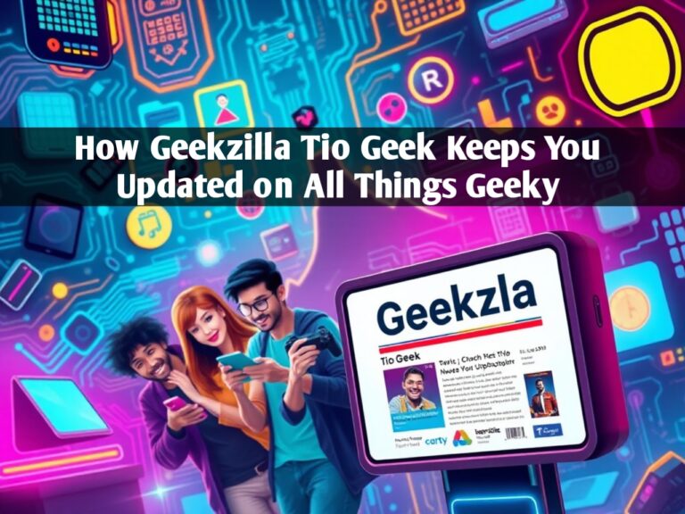 How Geekzilla Tio Geek Keeps You Updated on All Things Geeky