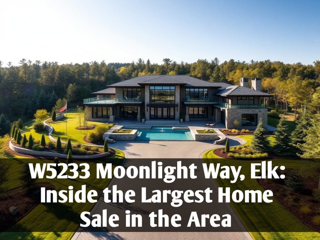 W5233 Moonlight Way, Elk: Inside the Largest Home Sale in the Area